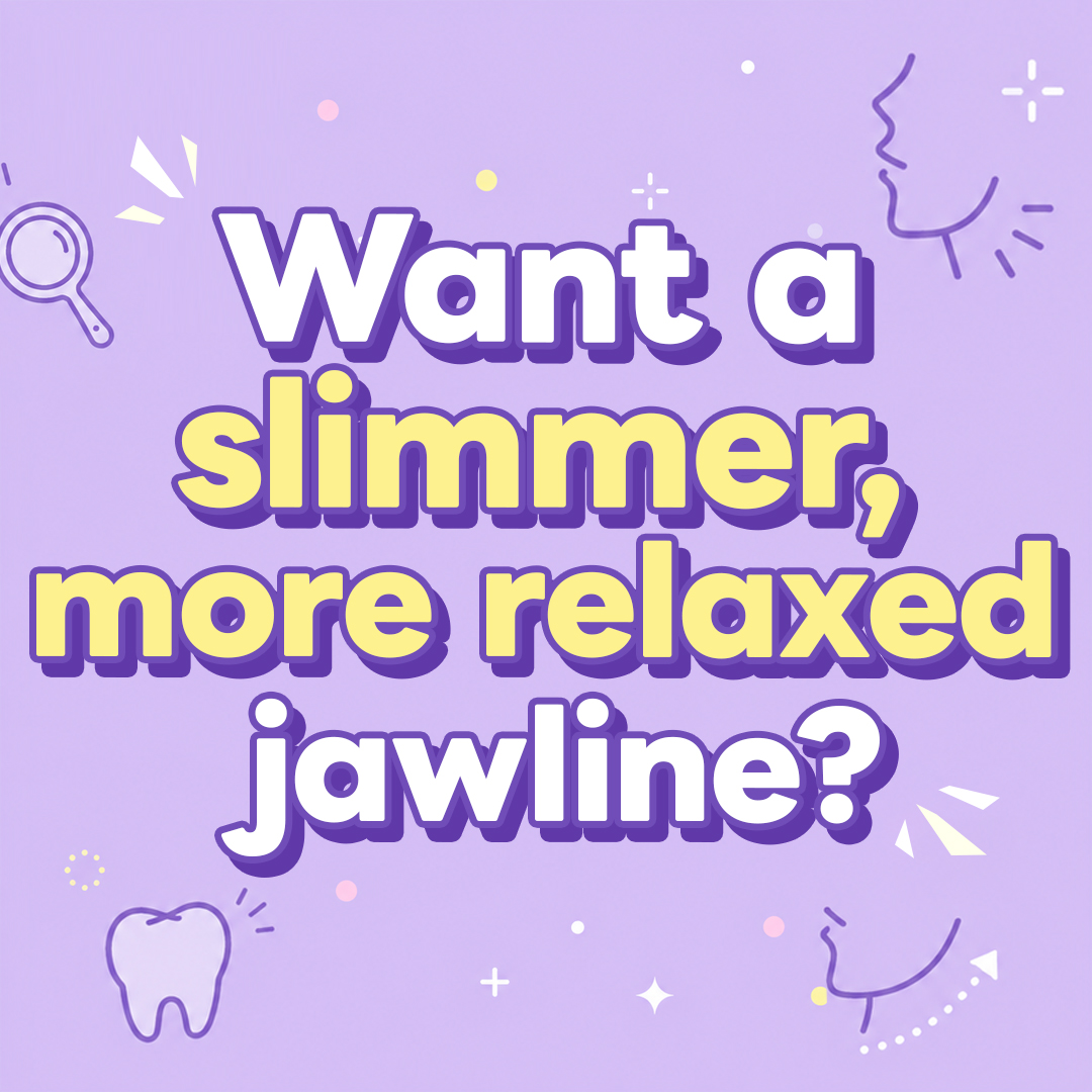 Want a slimmer, more relaxed jawline